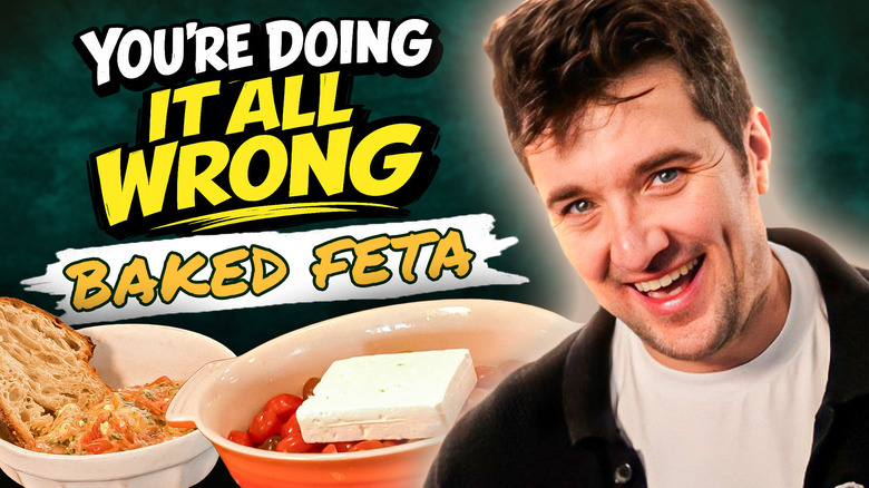 Man with one-pan feta dish on green background next to video title "You're Doing It All Wrong: Baked Feta"